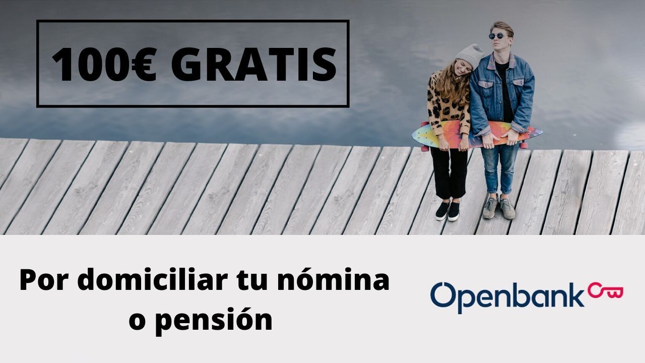 ¡Chollo! 100€ GRATIS al abrir una cuenta Openbank sin comisiones