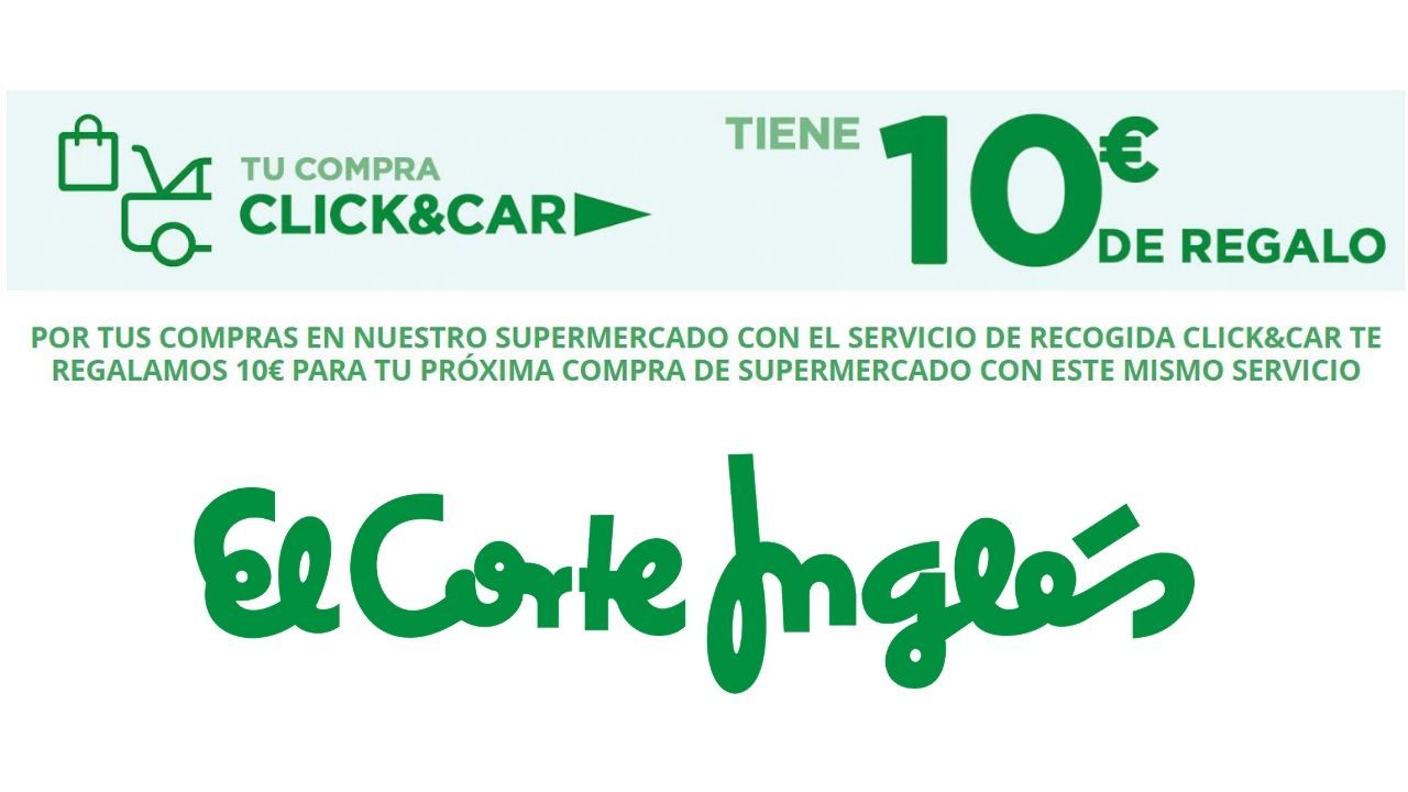 Supermercado El Corte Inglés - 10€ de regalo en compra click & car para tu próxima compra de 70€