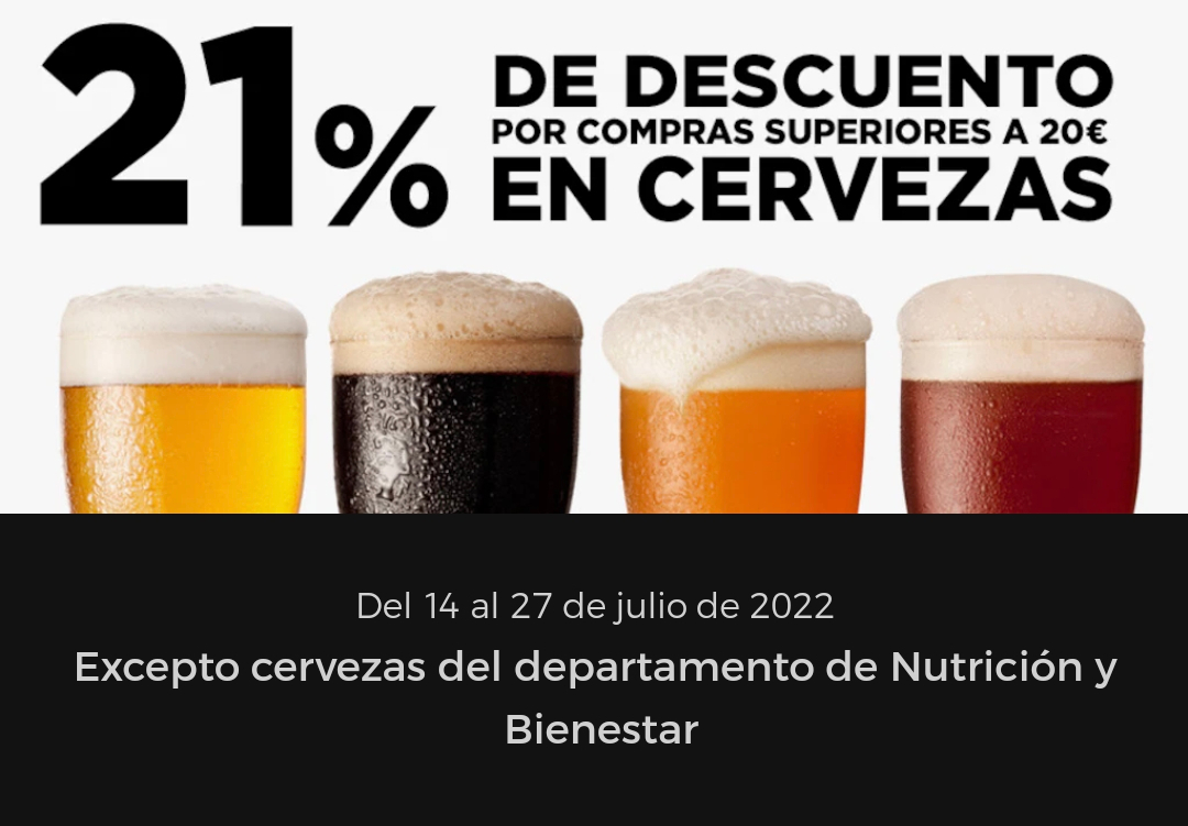21% de descuento en cervezas seleccionadas por compras superiores a 20€ (excepto cervezas del departamento de Nutrición y Bienestar) y 2ª unidad al 50% en cervezas seleccionadas Alhambra, Mahou y San Miguel en compras en el sup. online de El Corte Inglés