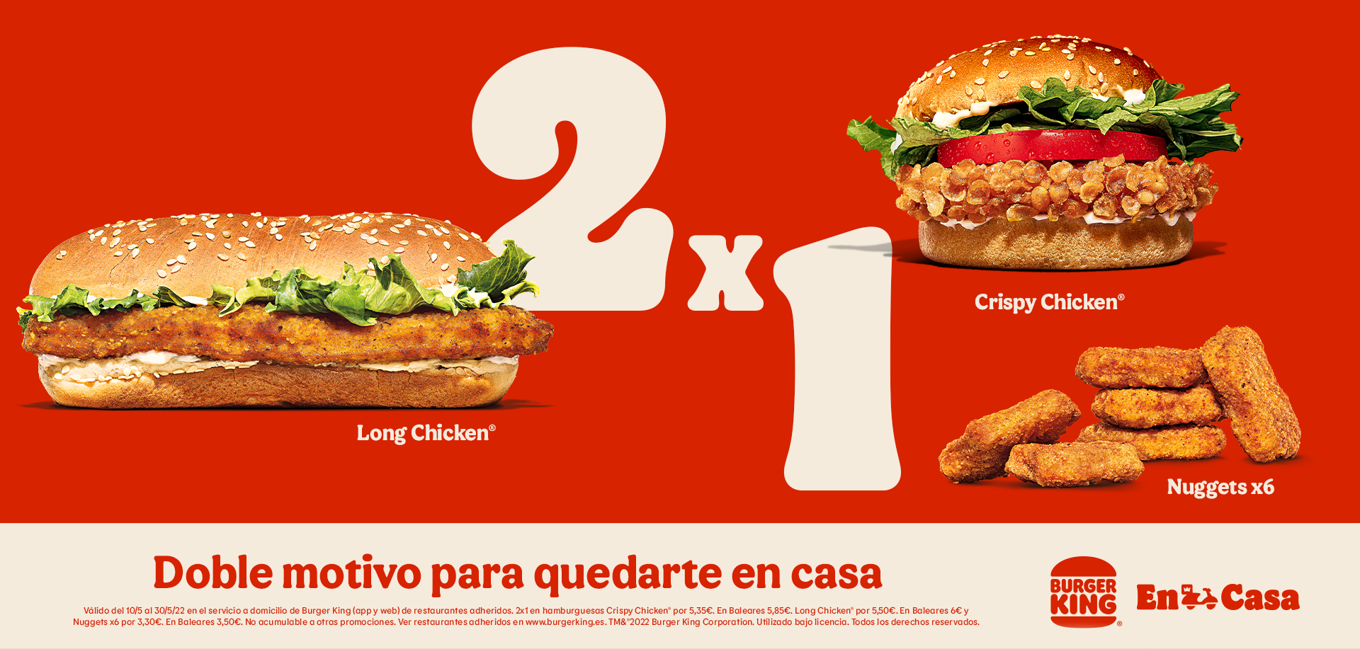 2x1 en hamburguesas Crispy Chicken por 5,35€ (en Baleares 5,85€), Long Chicken por 5,50€ (en Baleares 6€) y Nuggets x6 por 3,30€ (en Baleares 3,50€) en Burger King (oferta válida en pedidos a domicilio en la app y web de Burger King)