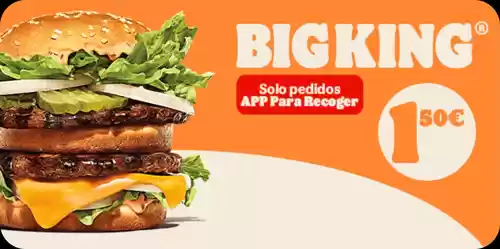 Big King por 1,50€ en pedidos para recoger realizados en la app de Burger King
