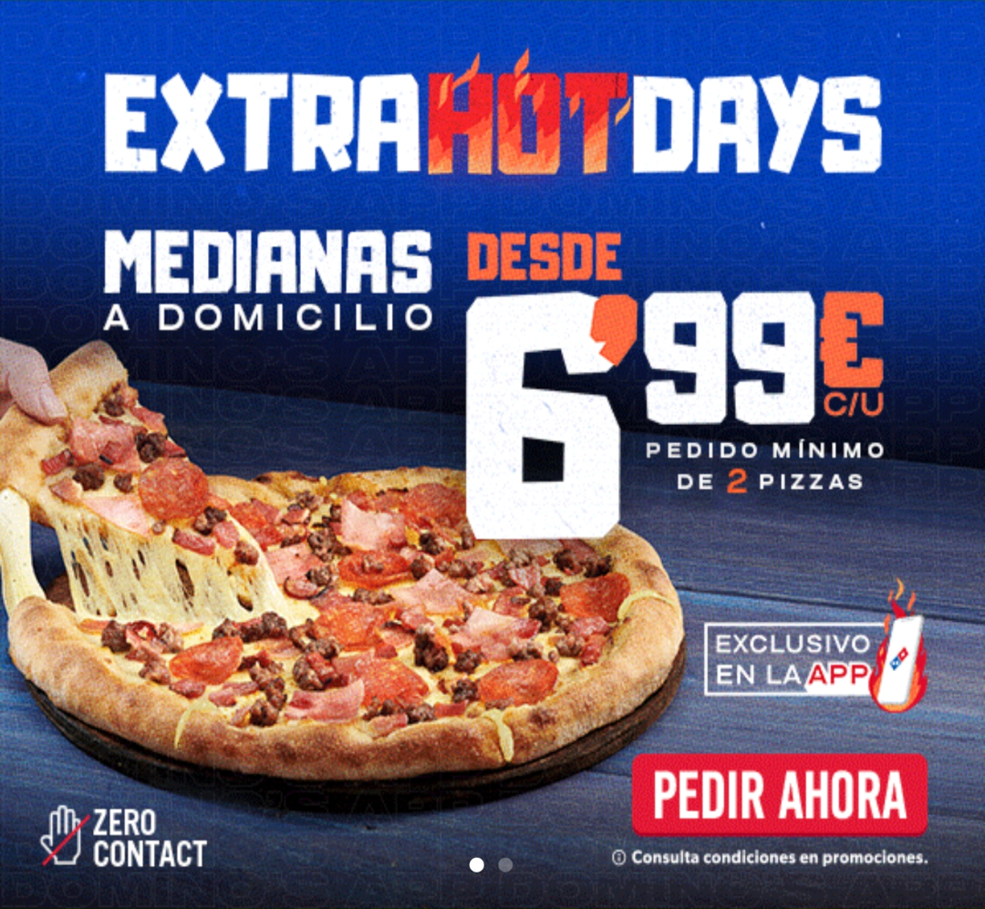 Extra Hot Days En Domino S Pizza Pizzas Medianas A Domicilio Desde 6 99 C U Pedido Minimo 2 Pizzas En La App